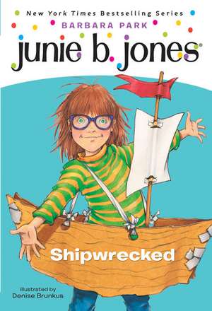 Junie B. Jones #23: Shipwrecked de Barbara Park