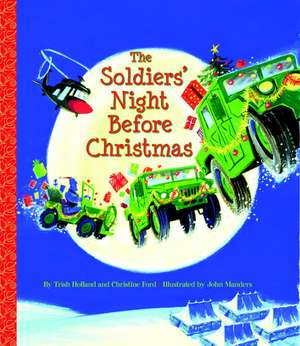 The Soldiers' Night Before Christmas de Trish Holland