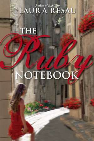 The Ruby Notebook de Laura Resau