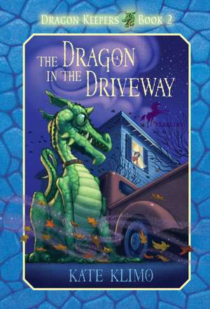 The Dragon in the Driveway de Kate Klimo