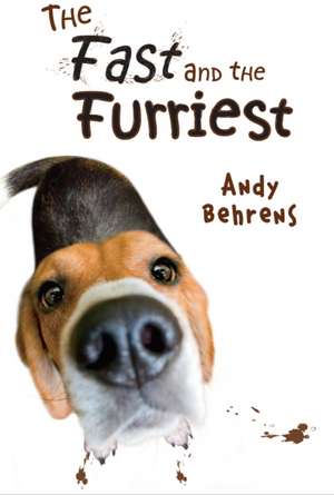 The Fast and the Furriest de Andy Behrens