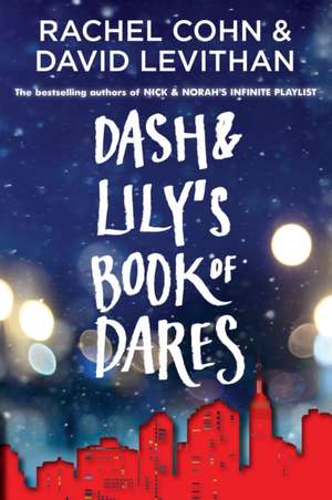 Dash & Lily's Book of Dares de Rachel Cohn