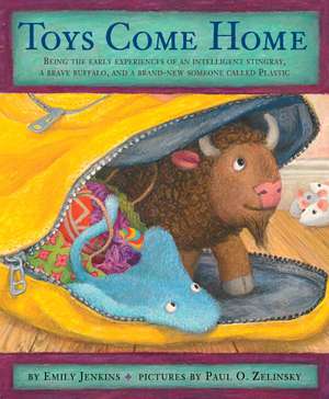 Toys Come Home: Being the Early Experiences of an Intelligent Stingray, a Brave Buffalo, and a Brand-New Someone Called Plastic de Emily Jenkins