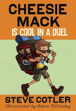 Cheesie Mack Is Cool in a Duel de Stephen L. Cotler