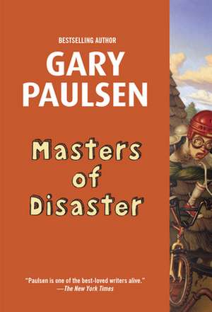 Masters of Disaster de Gary Paulsen