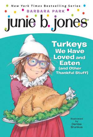 Junie B. Jones #28: Turkeys We Have Loved and Eaten (and Other Thankful Stuff) de Barbara Park