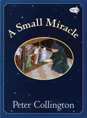 A Small Miracle de Peter Collington