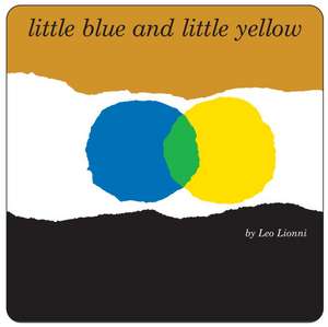 Little Blue and Little Yellow de Leo Lionni