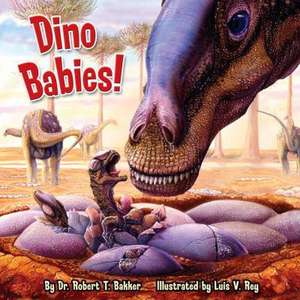 Dino Babies! de Dr. Robert T. Bakker