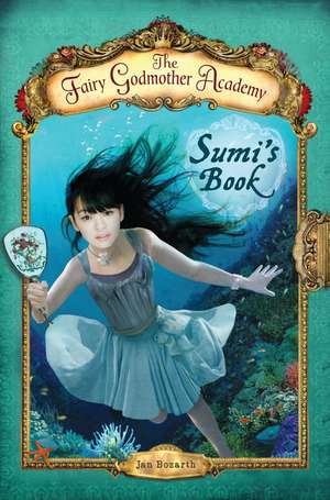 The Fairy Godmother Academy #5: Sumi's Book de Jan Bozarth