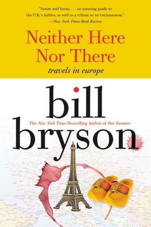 Neither Here Nor There:: Travels in Europe de Bill Bryson