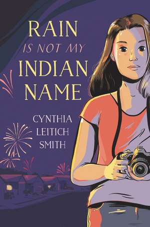 Rain Is Not My Indian Name de Cynthia L Smith