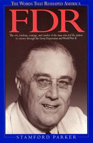 The Words That Reshaped America: FDR de Stamford Parker