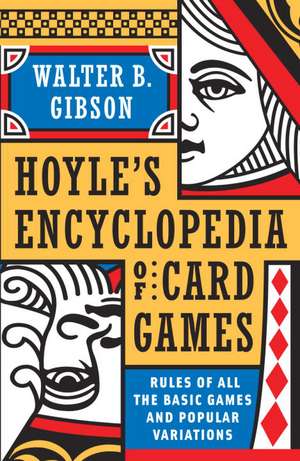 Hoyle's Modern Encyclopedia of Card Games: Rules of All the Basic Games and Popular Variations de Walter Gibson