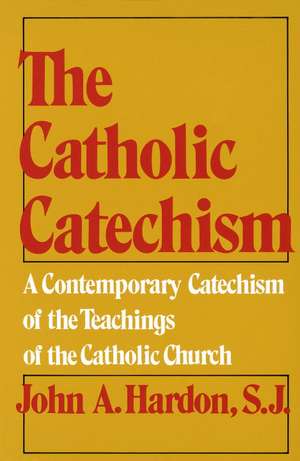 Catholic Catechism de John A. Hardon