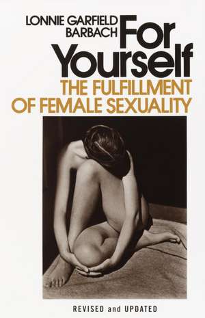 For Yourself: The Fulfillment of Female Sexuality de Lonnie Barbach