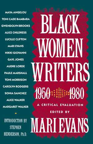 Black Women Writers (1950-1980): A Critical Evaluation de Mari Evans