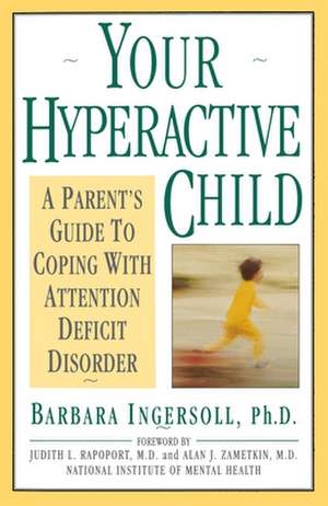 Your Hyperactive Child de Barbara Ingersoll