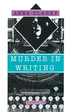 Murder in Writing de Anna Clarke