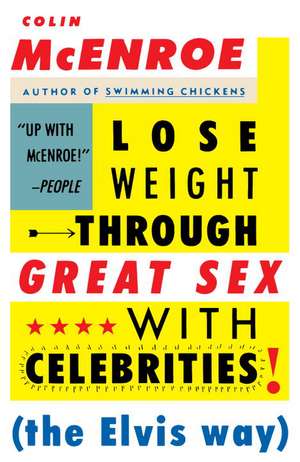 Lose Weight Through Great Sex with Celebrities! (the Elvis Way) de Colin McEnroe