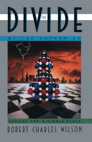 The Divide de Robert Charles Wilson