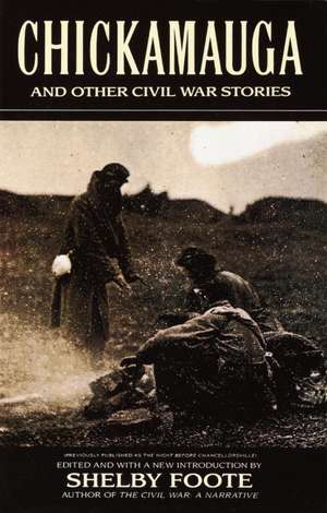 Chickamauga: And Other Civil War Stories de Shelby Foote