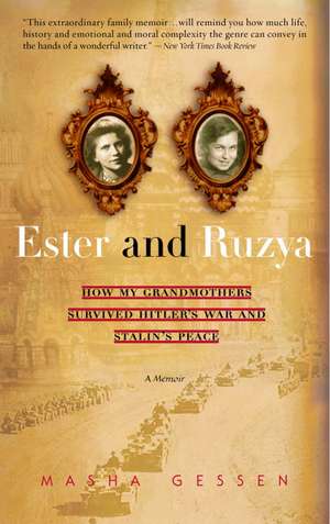 Ester and Ruzya: How My Grandmothers Survived Hitler's War and Stalin's Peace de Masha Gessen