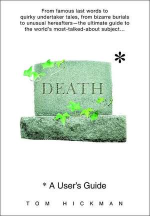 Death: A User's Guide de Tom Hickman