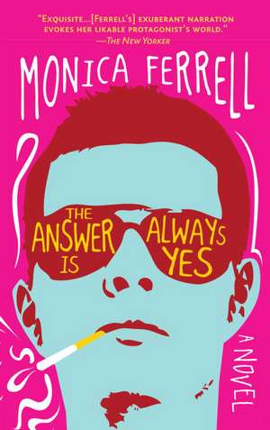 The Answer Is Always Yes de Monica Ferrell