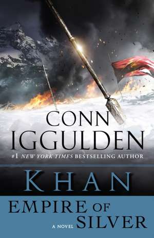 Khan: Empire of Silver de Conn Iggulden