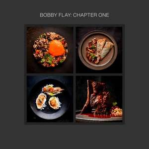 Bobby Flay: Chapter One de Bobby Flay