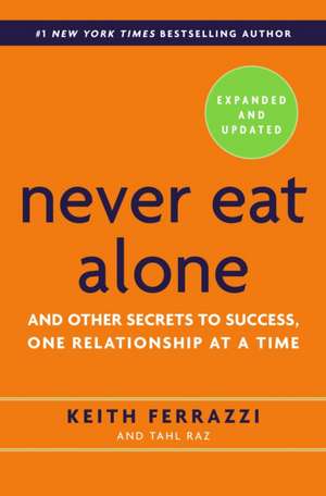 Never Eat Alone de Keith Ferrazzi