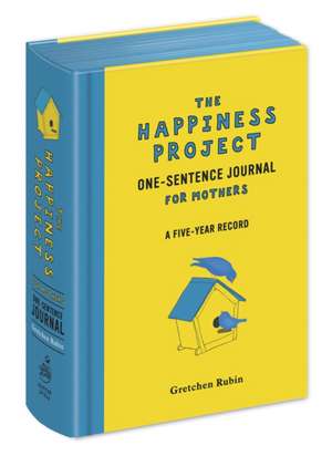 The Happiness Project One-Sentence Journal for Mothers: A Five-Year Record de Gretchen Rubin