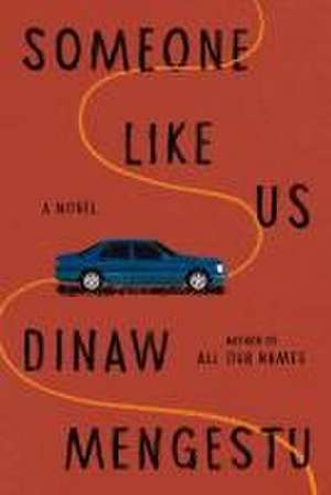 Someone Like Us de Dinaw Mengestu