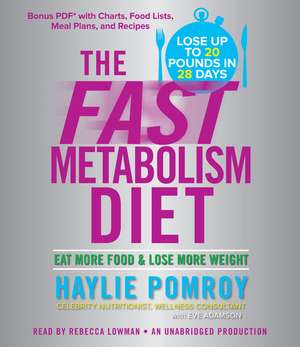 CD Audio The Fast Metabolism Diet: Eat More Food &amp; Lose More Weight de Haylie Pomroy