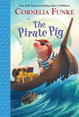 The Pirate Pig de Cornelia Caroline Funke