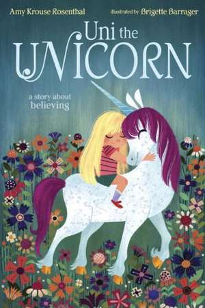 Uni the Unicorn de Amy Rosenthal