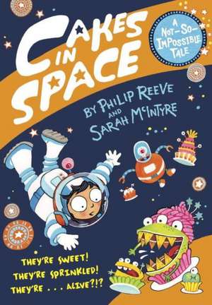 Cakes in Space: A Not-So-Impossible Tale de Philip Reeve