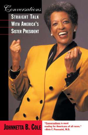 Conversations: Straight Talk with America's Sister President de Johnnetta Betsch Cole