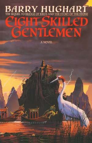 Eight Skilled Gentleman de Barry Hughart