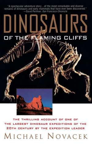 Dinosaurs of the Flaming Cliff de Michael J. Novacek