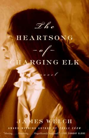 The Heartsong of Charging Elk de James Welch