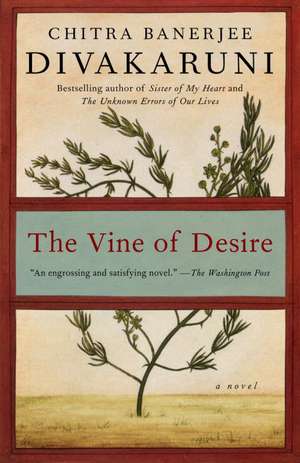 The Vine of Desire de Chitra Banerjee Divakaruni