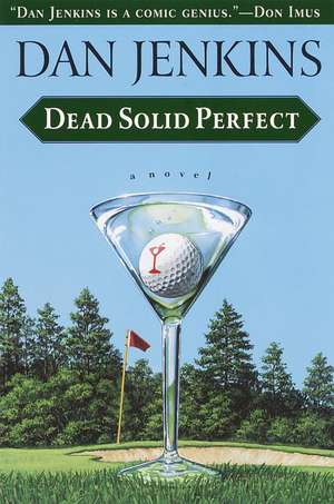 Dead Solid Perfect de Dan Jenkins