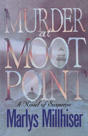 Murder at Moot Point de Marlys Millhiser