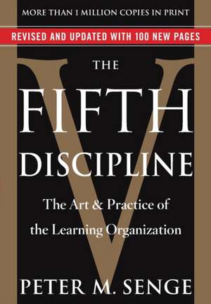 The Fifth Discipline: The Art & Practice of the Learning Organization de Peter Senge