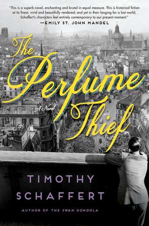 The Perfume Thief de Timothy Schaffert