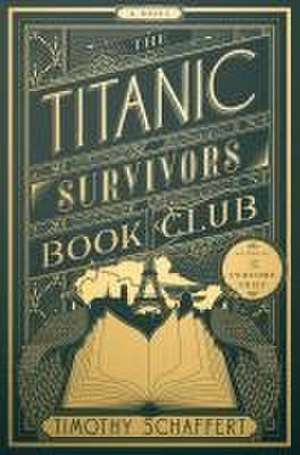 The Titanic Survivors Book Club de Timothy Schaffert