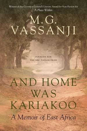 And Home Was Kariakoo: A Memoir of East Africa de M.G. Vassanji