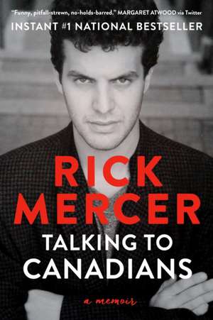 Talking to Canadians: A Memoir de Rick Mercer